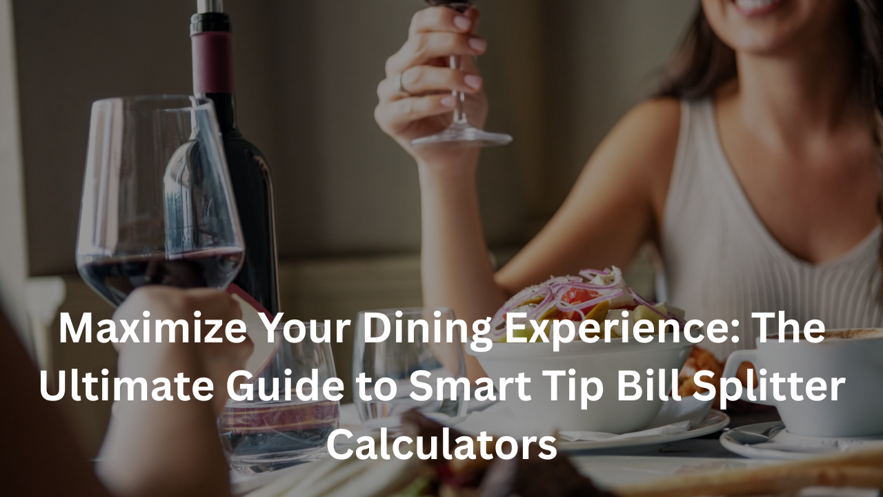 Smart tip and bill splitter calculator tools for dining, group payments, and restaurant bill sharing